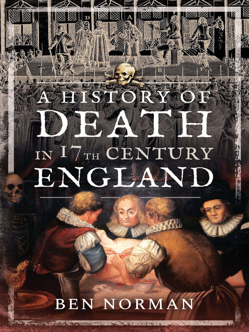 Title details for A History of Death in 17th Century England by Ben Norman - Available